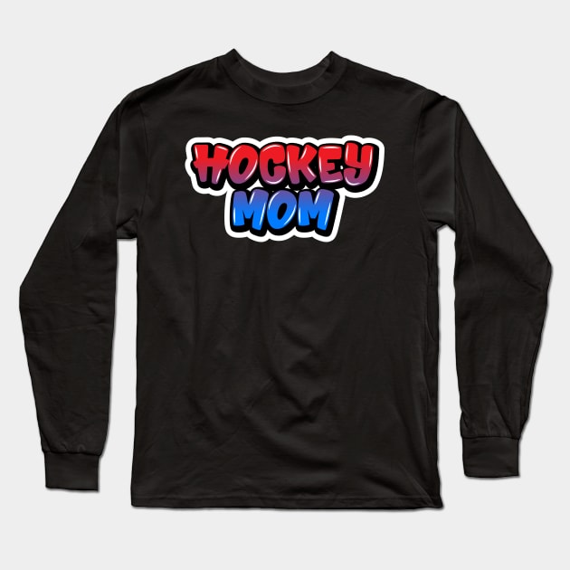 Hockey Mom Long Sleeve T-Shirt by Newfoundland.com